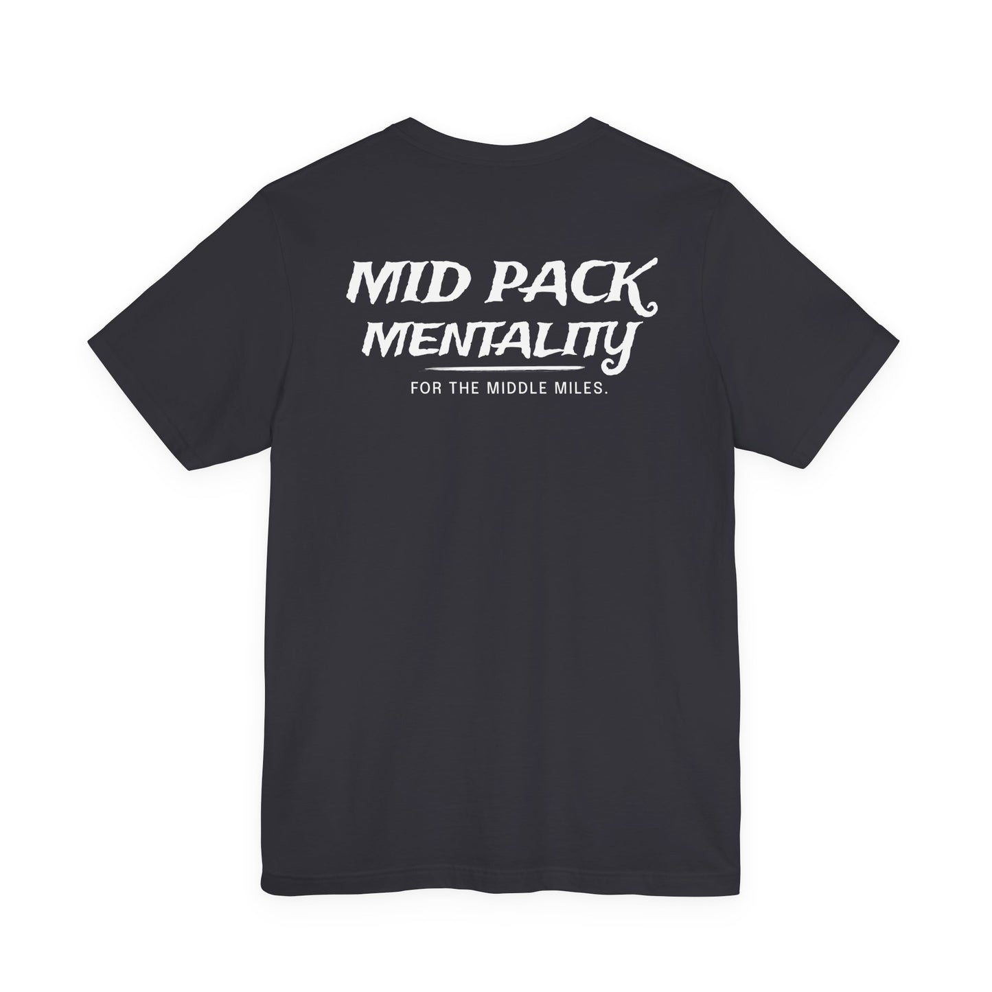 Mid Pack Mentality | Runner Motivation Tee | Marathon Training Shirt | Unisex Distance Runner Apparel