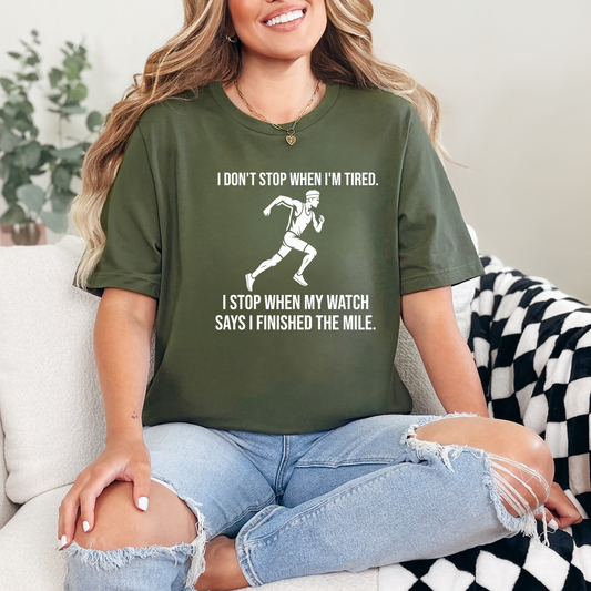 I Stop When My Watch Says I Finished | Funny Running Shirt | Marathon Training Tee | Gift for Runners