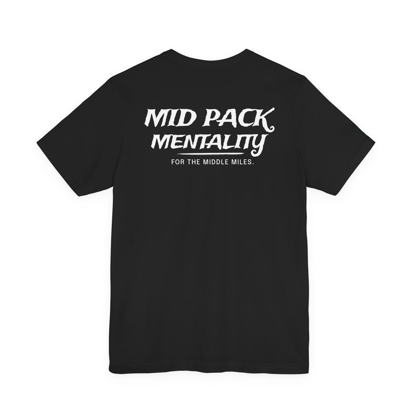 Mid Pack Mentality | Runner Motivation Tee | Marathon Training Shirt | Unisex Distance Runner Apparel