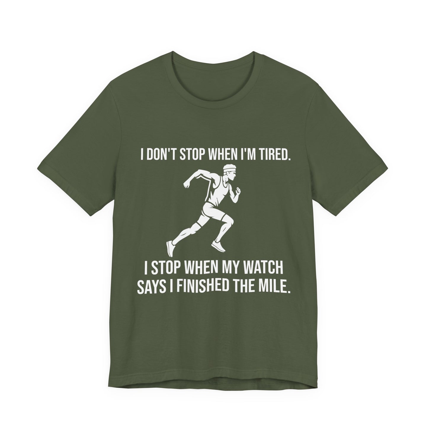 I Stop When My Watch Says I Finished | Funny Running Shirt | Marathon Training Tee | Gift for Runners