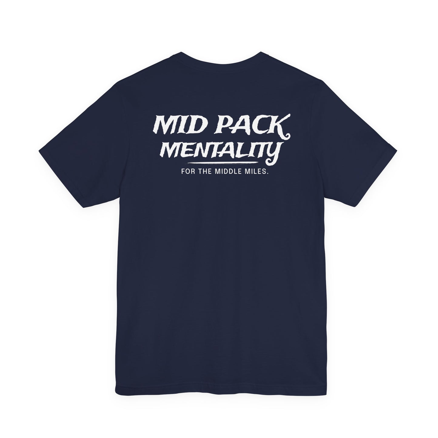 Mid Pack Mentality | Runner Motivation Tee | Marathon Training Shirt | Unisex Distance Runner Apparel