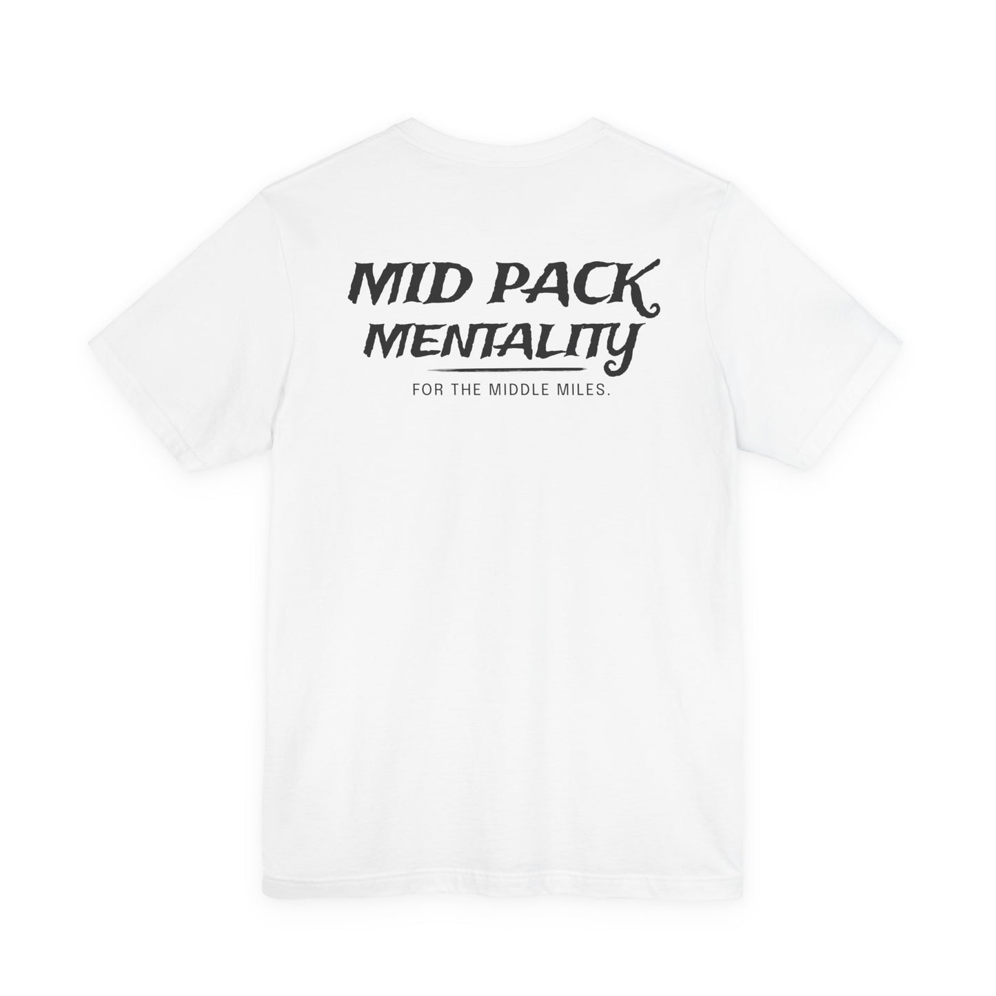 Mid Pack Mentality | Runner Motivation Tee | Marathon Training Shirt | Unisex Distance Runner Apparel
